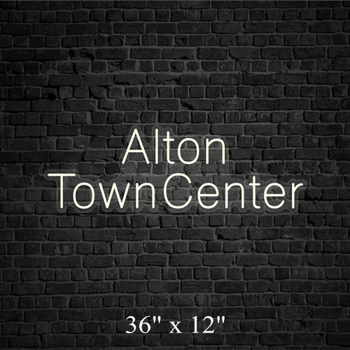 Alton Town Center Custom Neon Sign