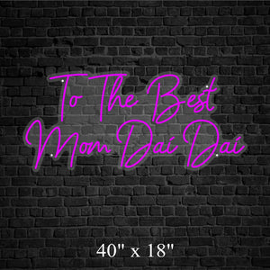 To The best Mom Custom Neon Sign