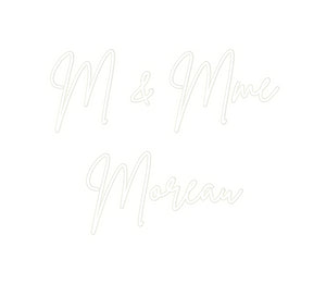 Custom Neon: M & Mme 
Mor...