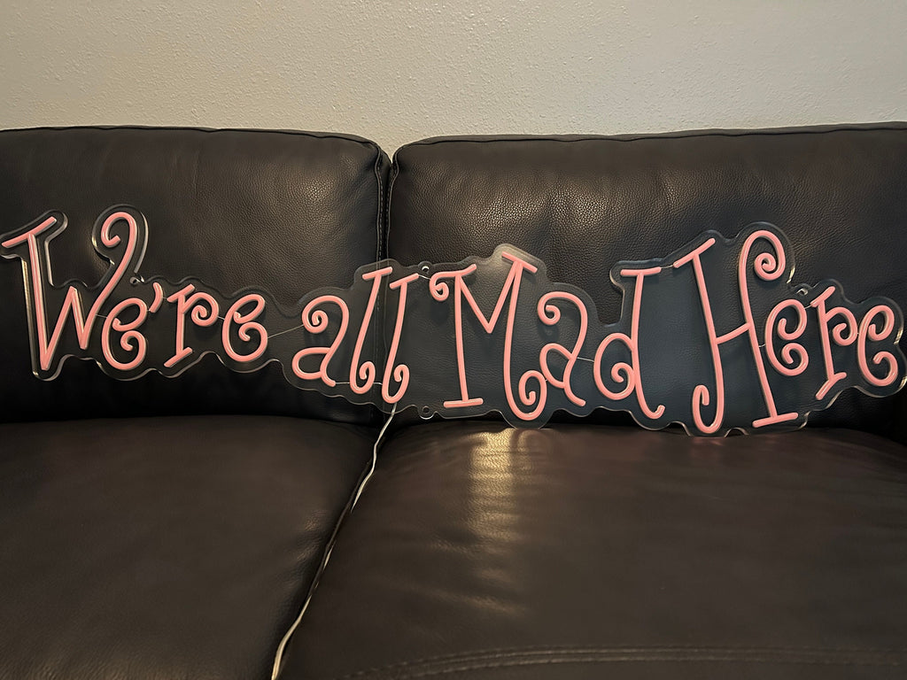 We're All Mad Here LED Neon Signs, Cute Home Decor Art Gift for Her, Wonderland